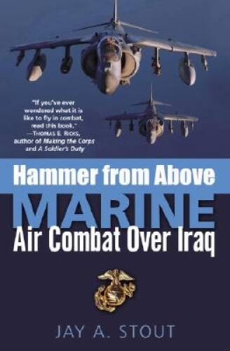 Hammer from Above: Marine Air Combat Over Iraq – Hardcover – VERY GOOD