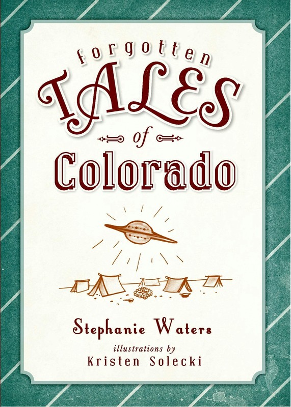 NEW The History Press Forgotten Tales of Colorado, CO 9781609498863 Forgotten Ta