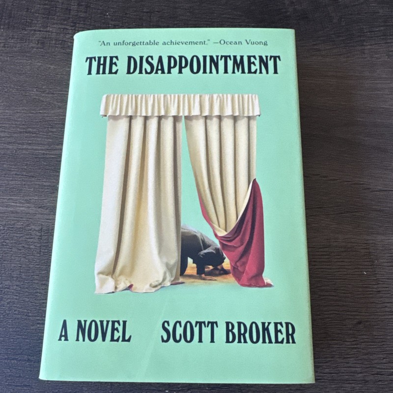 The Disappointment: A Novel by Scott Broker Hardcover Book