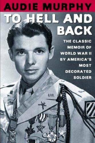 To Hell and Back – Paperback By Audie Murphy – GOOD