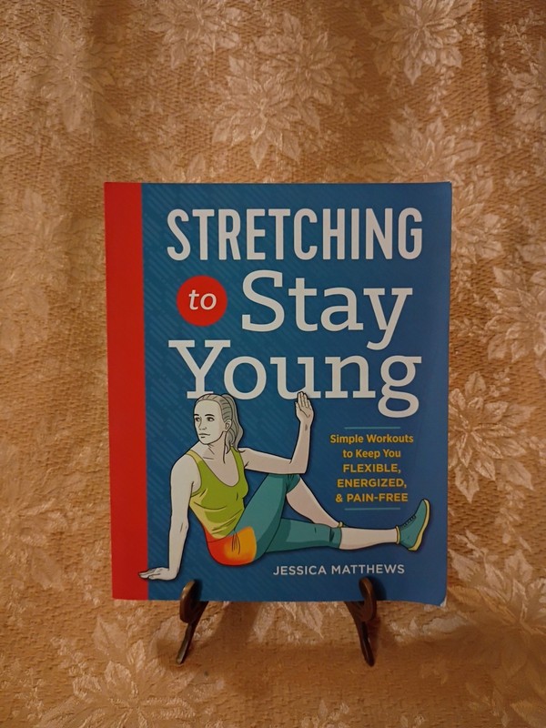 Stretching to Stay Young Jessica Matthews 2016 Althea Press Fitness Book