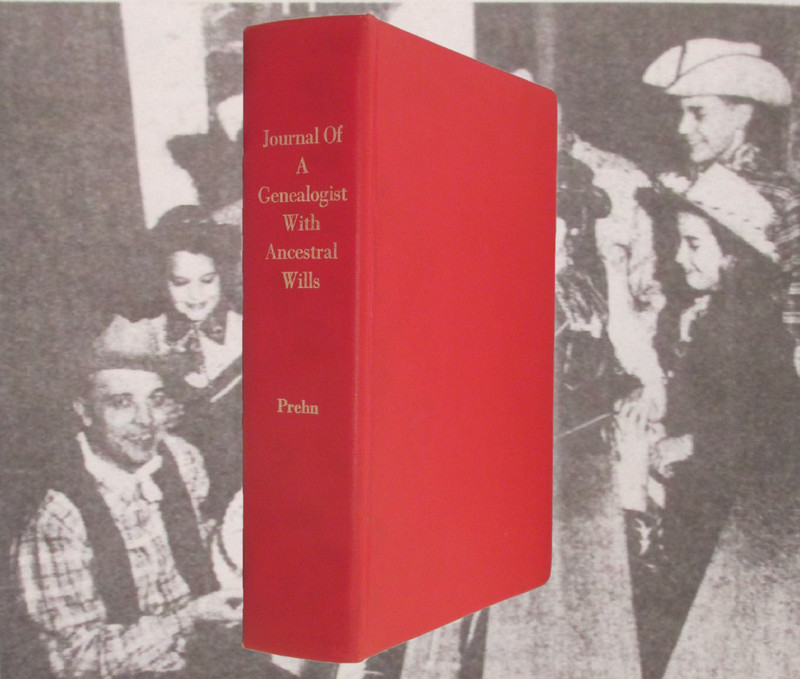 Journal of Genealogist with Ancestral Wills from late 1500s to 1900s 50 Surnames