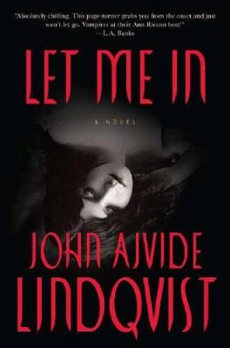 Let Me In – Hardcover By Lindqvist, John Ajvide – ACCEPTABLE
