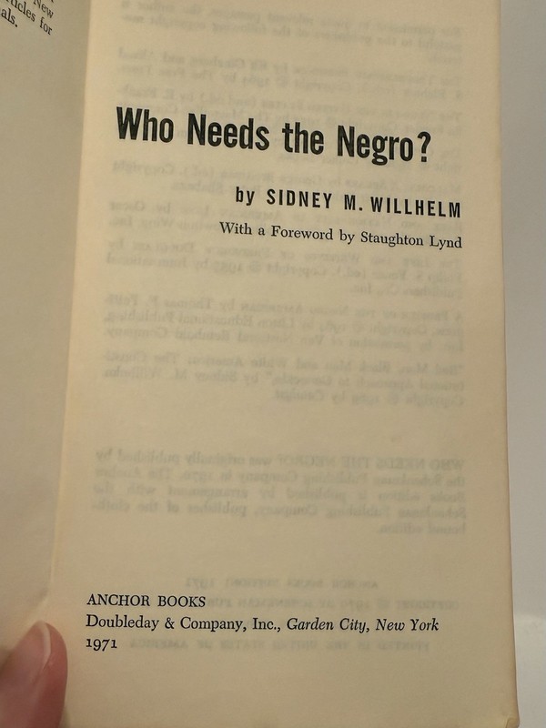 Who Needs the Negro? By Sidney M. Willhelm. See Description gallery