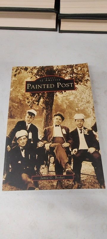 Images of America Ser.: Painted Post by Jamie O. Bosket (2005, Trade Paperback)