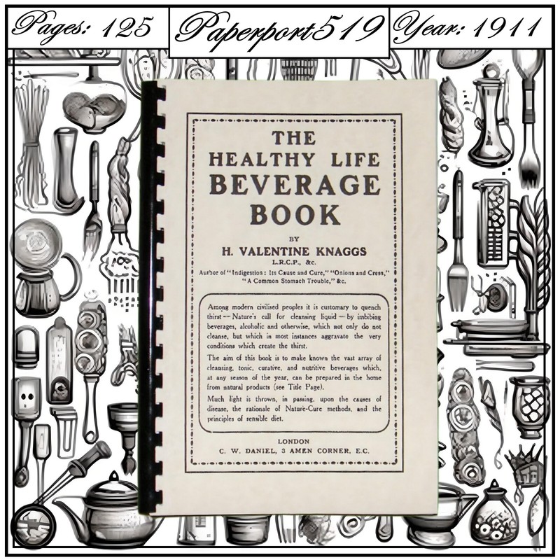 The Healthy Life Beverage Cook Book «1911» 125 Pages