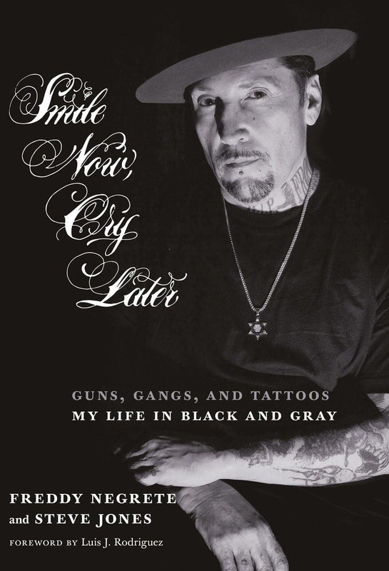 Smile Now, Cry Later: Guns, Gangs, and Tattoos-My Life in Black and Gray – h…