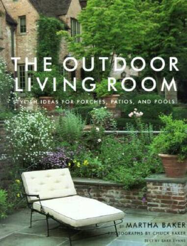 The Outdoor Living Room: Stylish Ideas for Porches, Patio – VERY GOOD