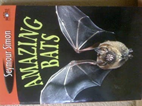 Amazing Bats See More Reader Seymour Simon
