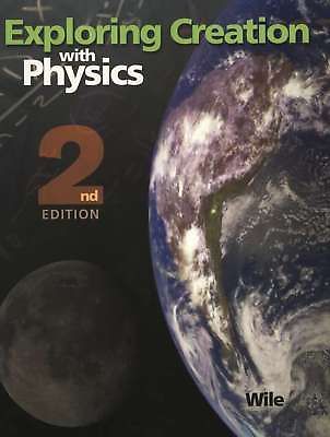 Exploring Creation with Physics 2nd Edition – by Jay Wile – NEVER USED w/stains
