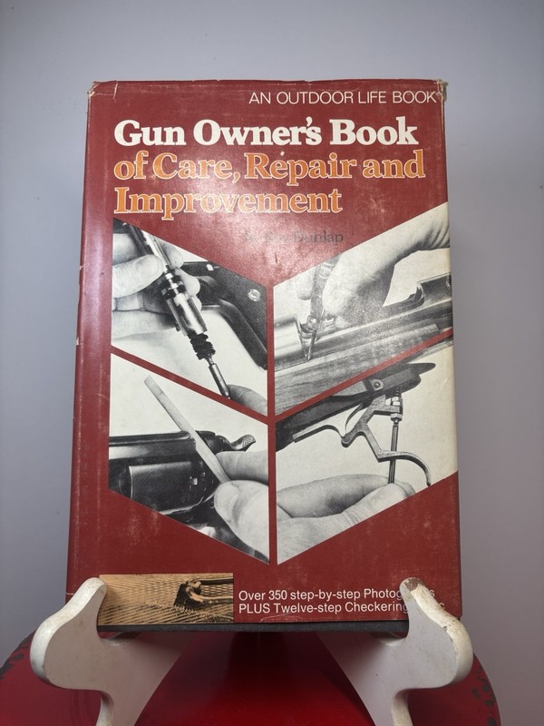 Gun Owner’s Book of Care, Repair and Improvement by Roy Dunlap Hardcover 1974