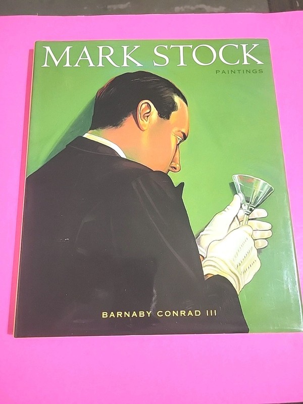 Signed, Mark Stock, Paintings by Barnaby Conrad III, 1st Ed, DJ, Signed By Stock