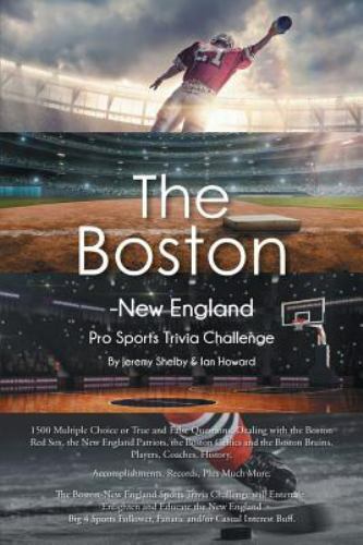 The Boston-New England Pro Sports Trivia C- 9780998874036, paperback, Ian Howard