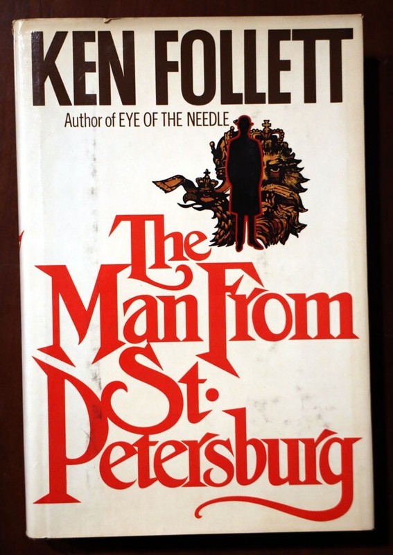 The Man from St. Petersburg by Ken Follett 1982 First Edition 1st Printing HC/DJ