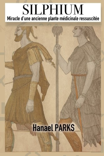 Hanael Parks Silphium - Miracle d'une ancienne plante mé (Paperback) (UK IMPORT)