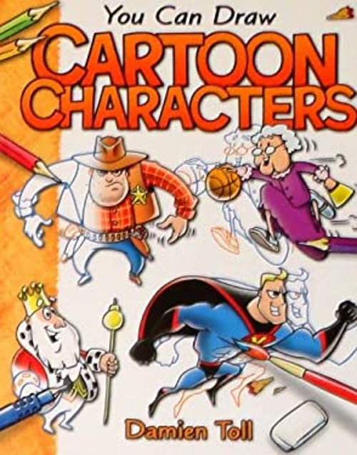 You Can Draw Cartoon Characters Damien Toll