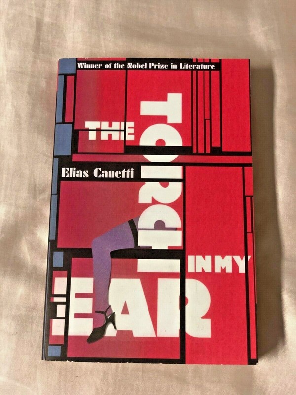 The Torch in My Ear by Elias Canetti