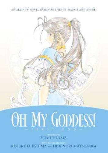 Oh My Goddess! First End – Paperback By Tohma, Yumi – GOOD