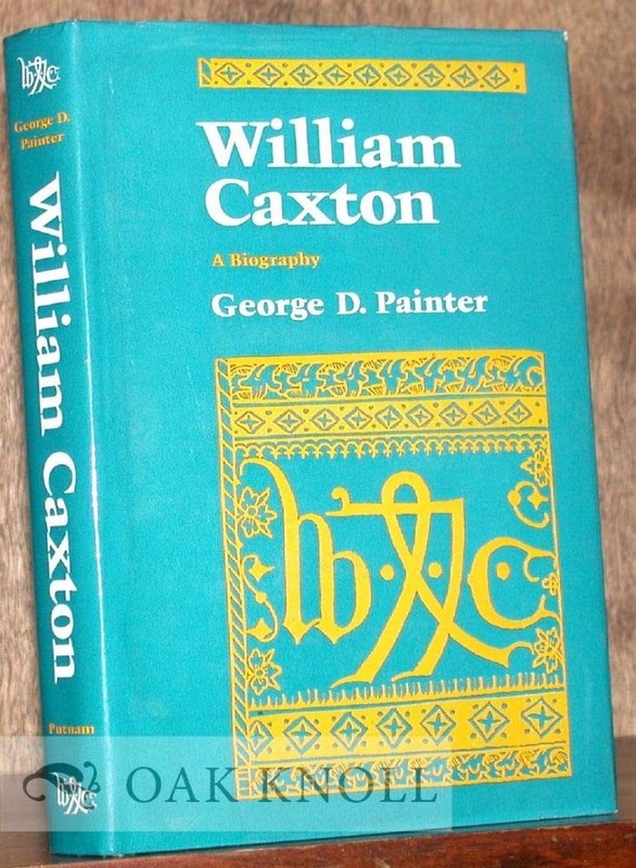 William Caxton: A biography by George D. Painter