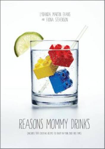 Reasons Mommy Drinks – Paperback By Martin-Evans, Lyranda – VERY GOOD