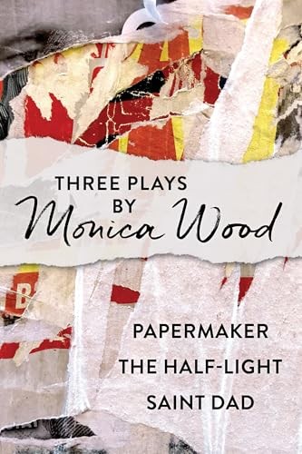 Three Plays by Monica Wood Pap – GOOD