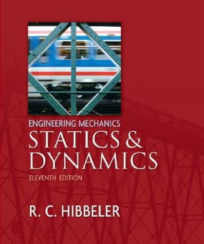 Engineering Mechanics – Statics and Dynamics (11th Edition) – ACCEPTABLE
