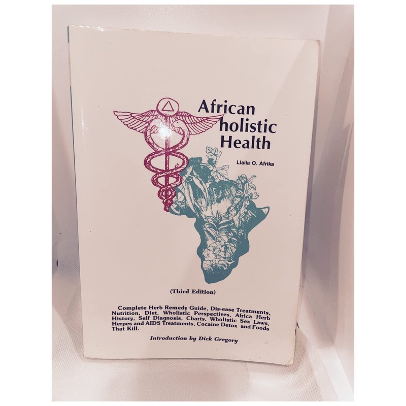 African holistic Health: Complete Herb Remedy Guide, Dis-ease Treatments, Nu…