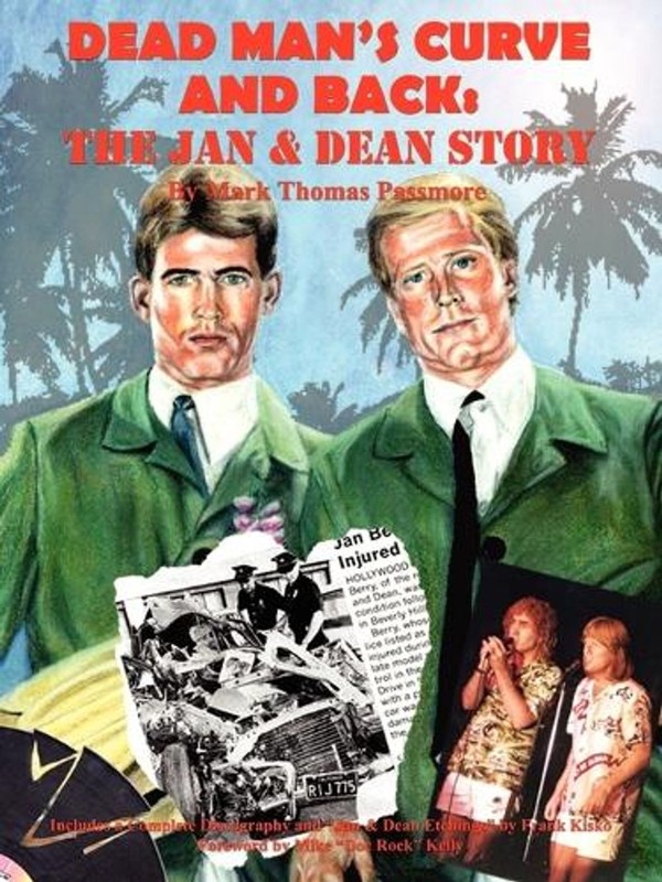 Dean Man's Curve and Back: The Jan and Dean Story by Mark Thomas Passmore (Engli