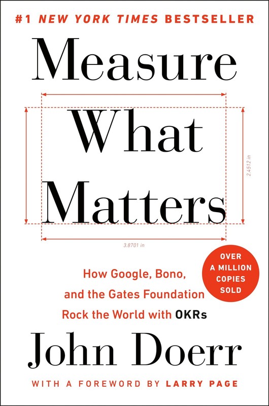 Measure What Matters: How Google, Bono, and the Gates Foundation Rock the Wo…