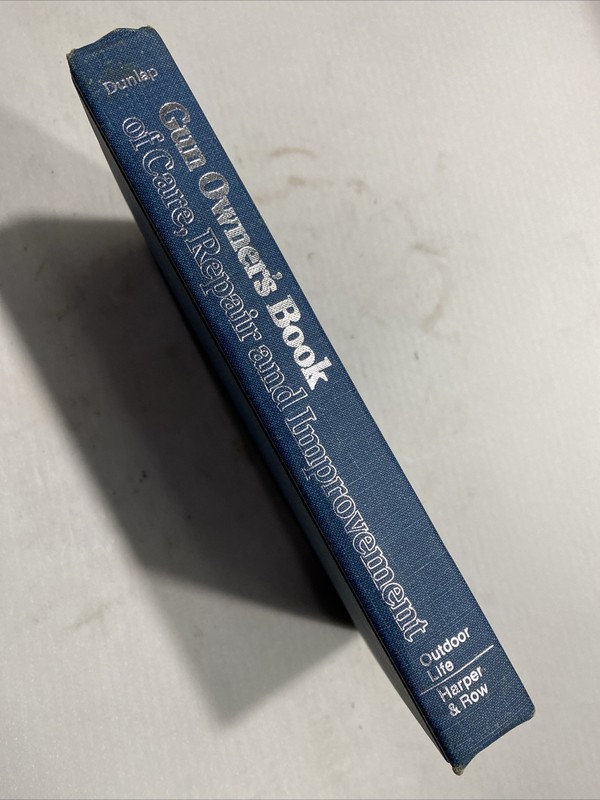 Gun Owner’s Book of Care, Repair and Improvement by Roy Dunlap Hardcover 1975