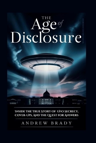 Andrew Brady The Age of Disclosure (Paperback)
