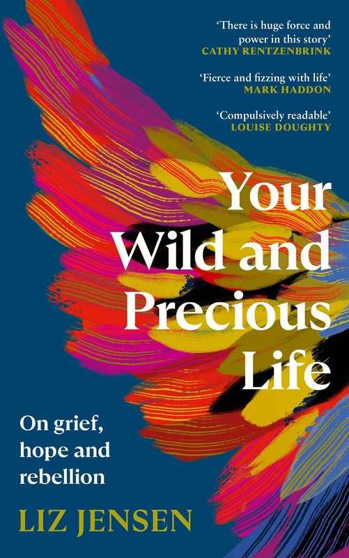 Canongate Books Your Wild and Precious Life On grief, hope and rebellion. – …