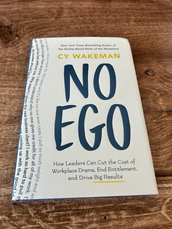 No Ego: How Leaders Can Cut the Cost of…, Wakeman, Cy