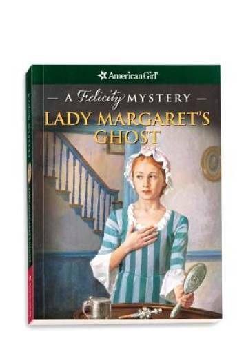Lady Margaret’s Ghost: A Felicity Mystery (American Girl Mysteries (Qu – GOOD