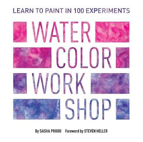 Watercolor Workshop: Learn to Paint in 100 Experiments by Sasha Prood: Used