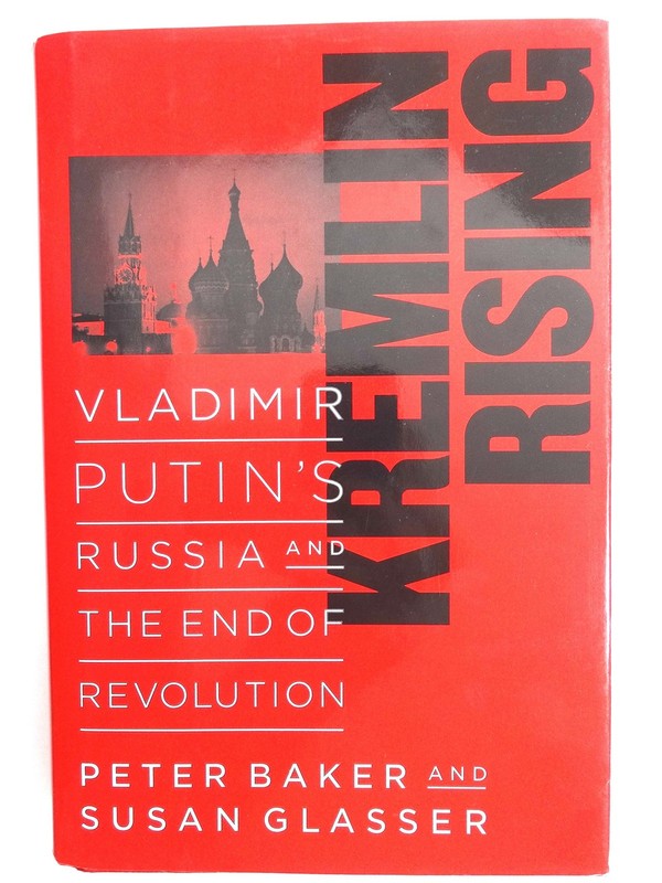 Kremlin Rising: Vladimir Putin’s Russia and the End of Revolution