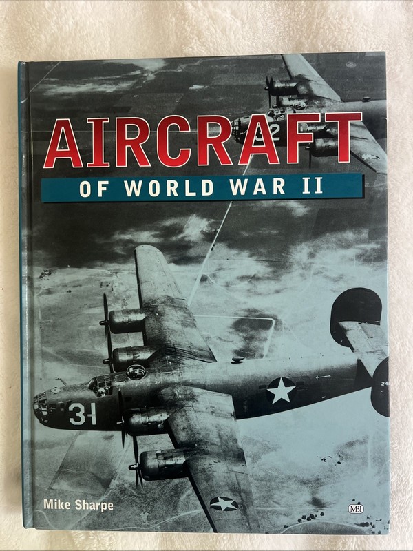 Aircraft of World War II Mike Sharpe 2000 First Edition Hardcover WWII