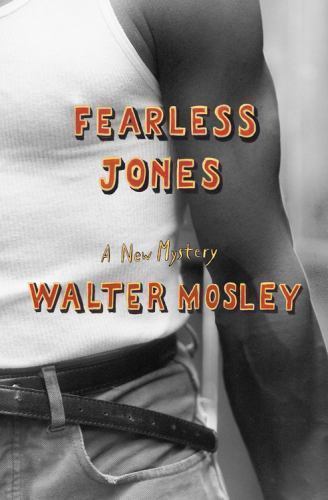 Fearless Jones; Fearless Jones Novel, No.1- hardcover, 0316592382, Walter Mosley