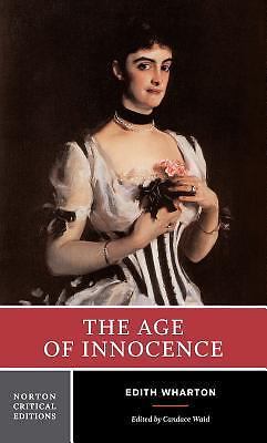 The Age of Innocence: A Norton Critical Edition by Wharton, Edith