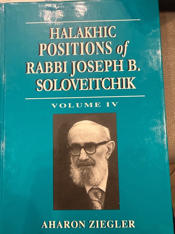 Halakhic Positions of Rabbi Joesph B. Soloveitchik volume IV Aharon Ziegler NEW
