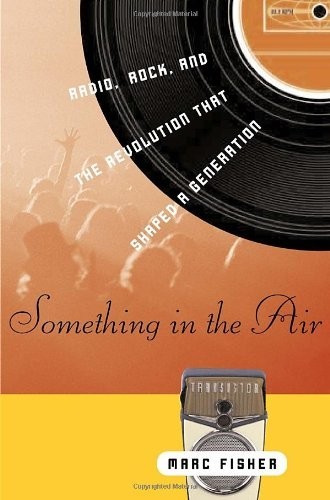 Something in the Air: Radio, Rock, and…, Fisher, Marc