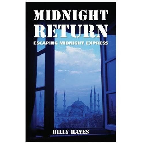 Midnight Return: Escaping Midnight Express by Hayes, Billy