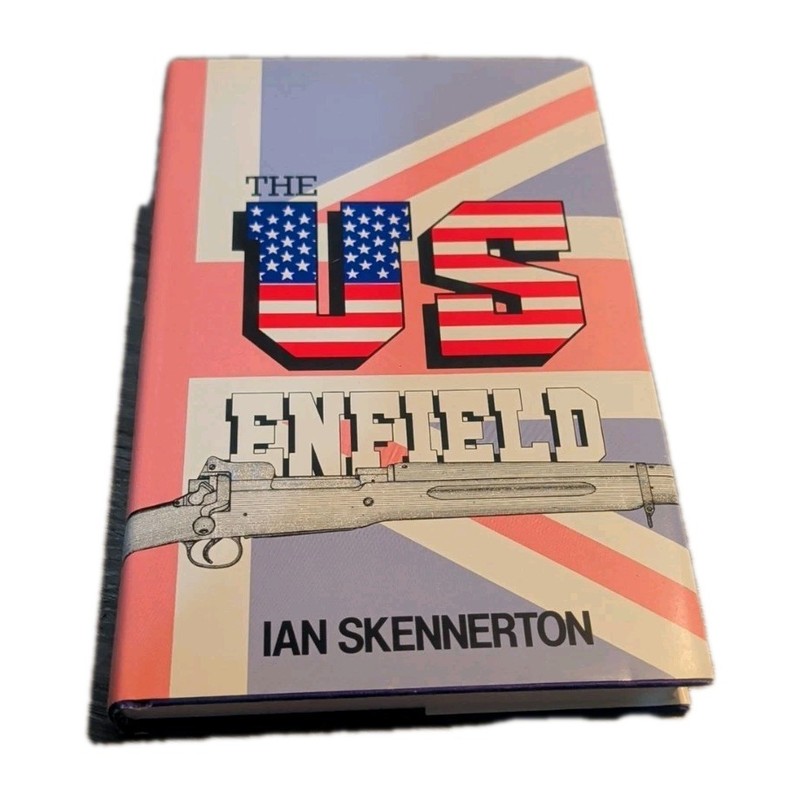 The U.S. Enfield by Skennerton 1983 First Ed Hardcover DJ **VERY GOOD**