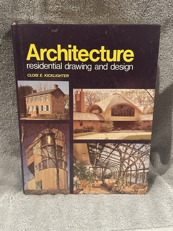 Architecture : Residential Drawing and Design by Clois E. Kicklighter…