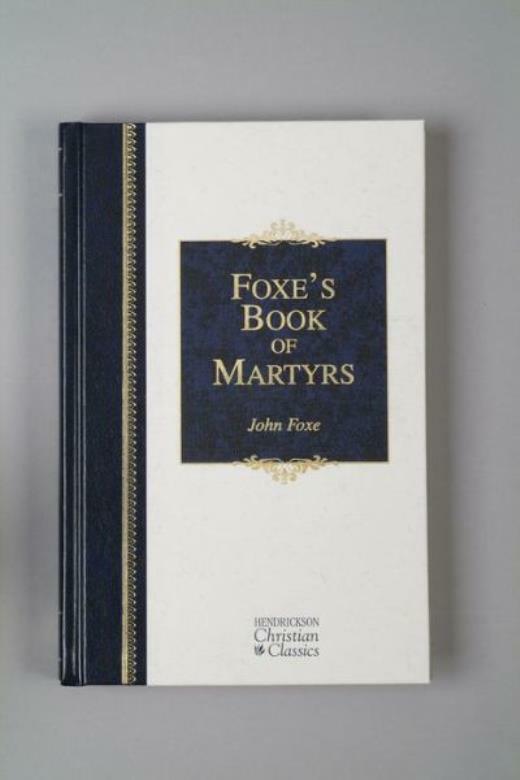 Foxe’s Book of Martyrs