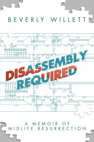 Disassembly Required: A Memoir of Midlife Resurrection by Willett, Beverly