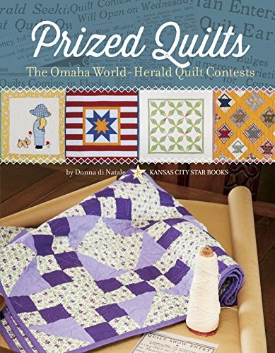 PRIZED QUILTS: THE OMAHA WORLD-HERALD QUILT CONTESTS By Di Donna Natale *VG+*