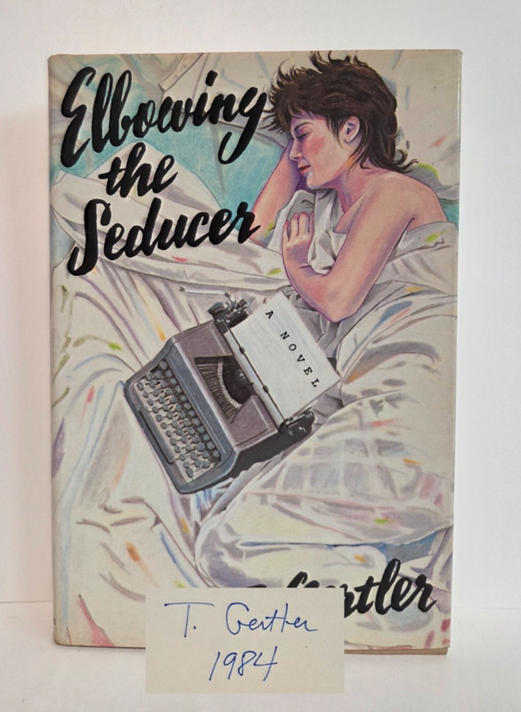 Elbowing the Seducer – T. Gertler – Signed 1st Edition Hardcover (1984)