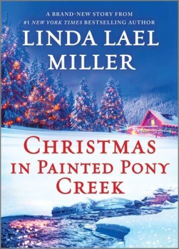 Christmas in Painted Pony Creek: A Holiday Romance Novel (Painted Po – VERY GOOD