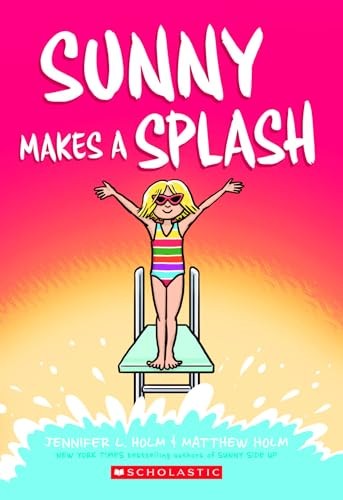 SUNNY #04: SUNNY MAKES A SPLASH (GRAPHIX) by JenniferL.Holm NEW Paperback
